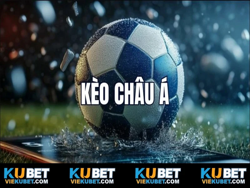 Kèo Châu Á luôn đem đến sự kịch tính cho người chơi