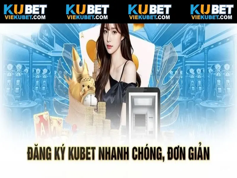 Điều kiện để thành viên đăng ký suôn sẻ tại kubet