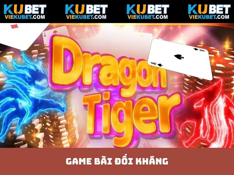 Rồng Hổ - Tựa game bài đối kháng hấp dẫn hàng đầu nền tảng