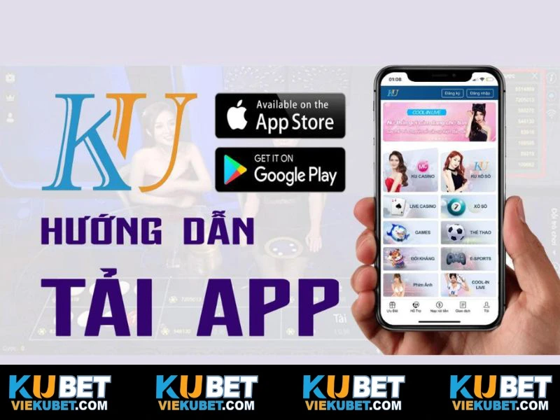 Hướng dẫn tải ứng dụng Kubet về Android và iOS