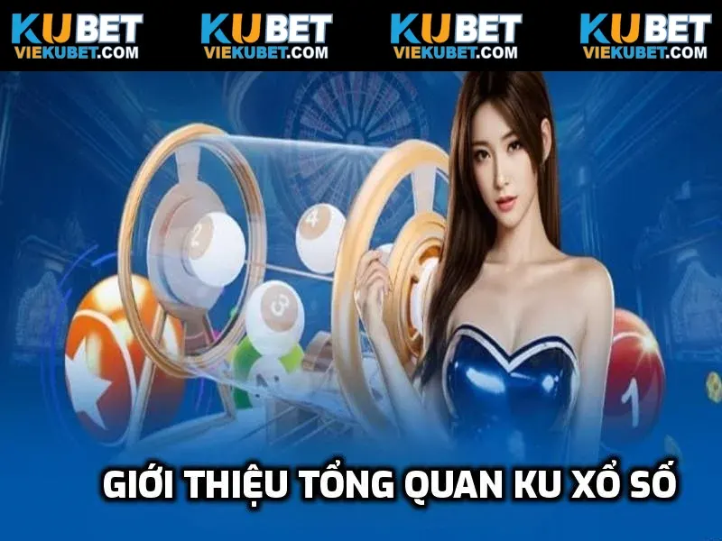 Sảnh cược ku xổ số với cái nhìn tổng quan