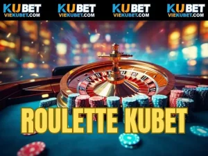 Roulette Kubet - Siêu Phẩm Vòng Quay Trực Tuyến Cực Hot 2025