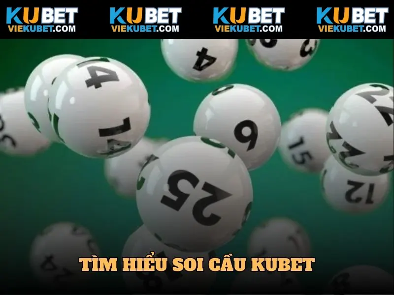 Tìm hiểu soi cầu Kubet